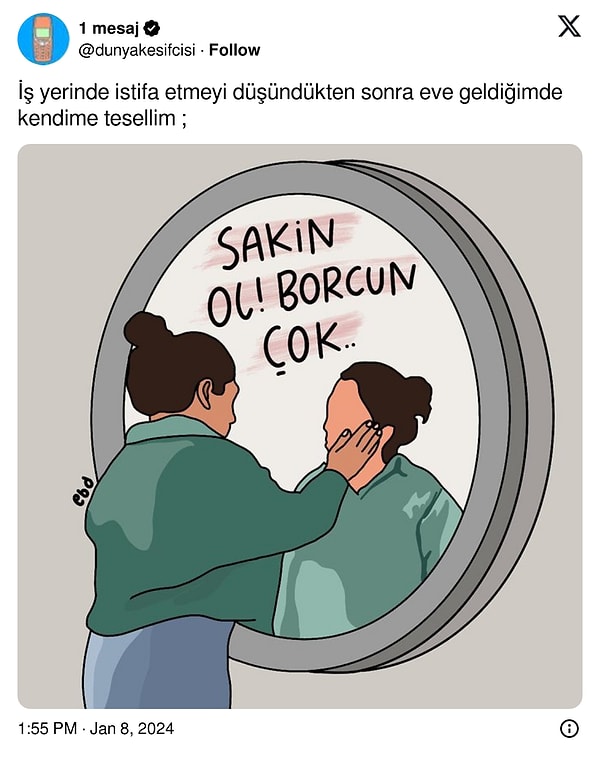 5. Şu ekonomide işten çıkmak mümkünmüş gibi...