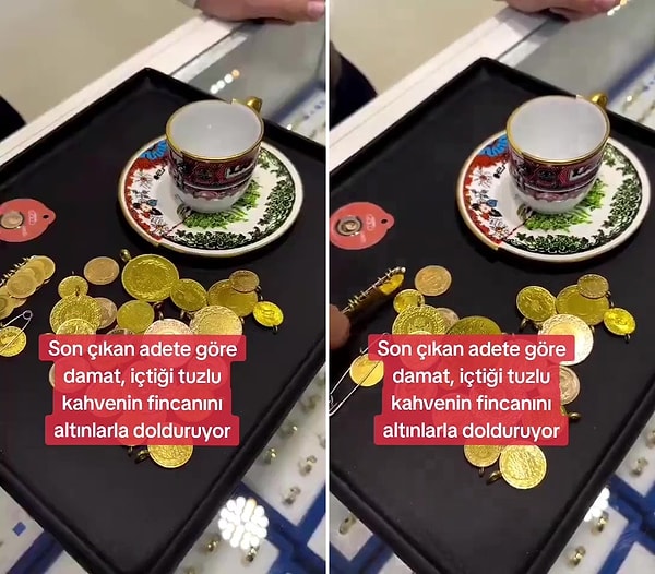 Paylaşılan bir videoda, 'Kız istemlerinde son çıkan yeni akdimiz şu şekilde olmaktadır' denilerek damadın içtiği tuzlu kahveyi geri gönderirken içini altın ile doldurması gerektiği söylendi.