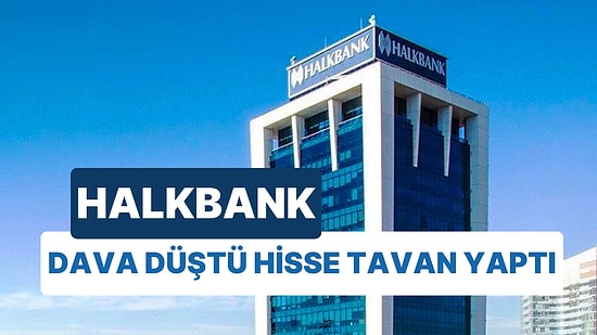 ABD'de Açılan Halkbank Owens Davası Nihai Olarak Düştü! Halkbank Hisseleri Tavan Yaptı!