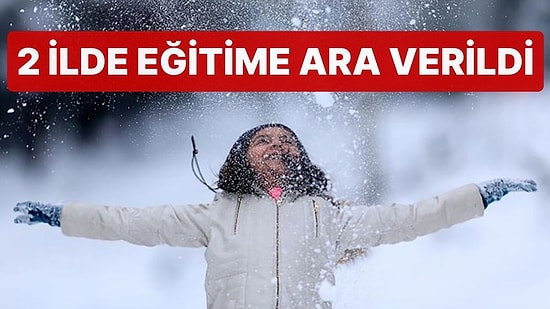2 İlde Eğitime Kar Engeli: 9 İlçede Okullar Tatil Edildi