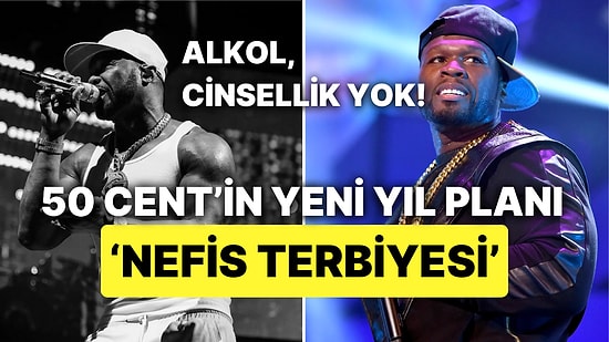 Duyduğunuz Bütün Yeni Yıl Planlarını Unutun: 50 Cent 2024'te Cinsellikten Uzak Kalmaya Yemin Etti