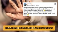 Babasının Kuma Getirmek İçin Annesine Yaptığı Eziyetleri Anlatan Twitter Kullanıcısı Yürekleri Dağladı