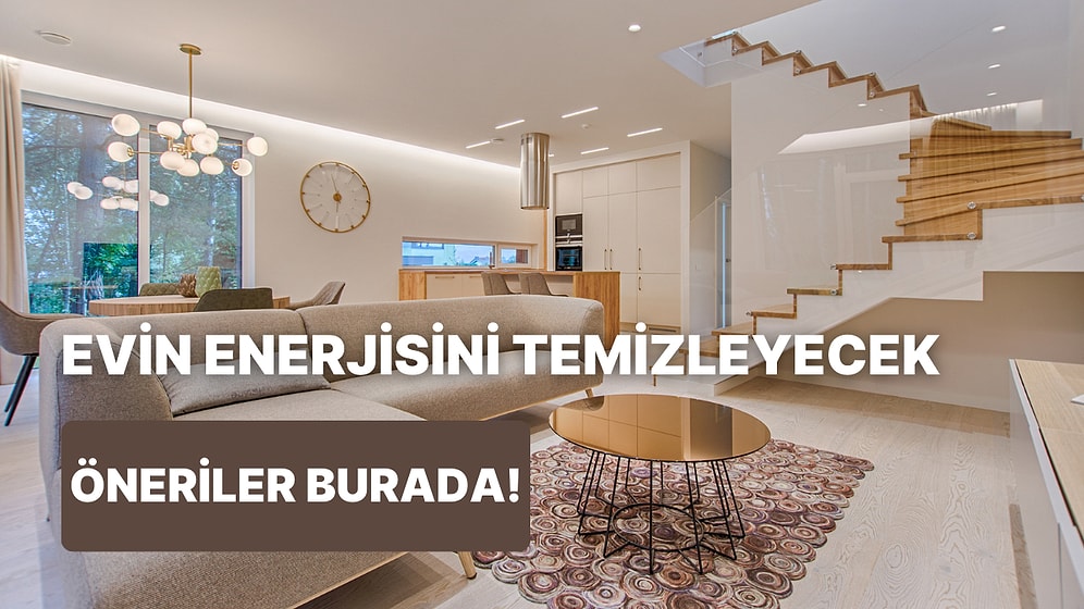 Temizlikte Feng Shui: Evinin Enerjisini Değiştirecek 10 İpucu