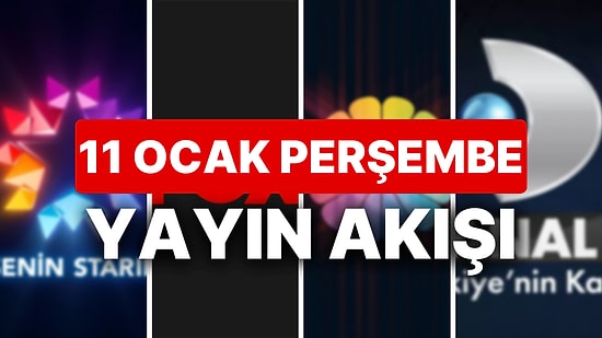 11 Ocak 2024 TV Yayın Akışı: Bu Akşam Hangi Diziler Var? FOX, TV8, TRT1, Show TV, Star TV, ATV, Kanal D