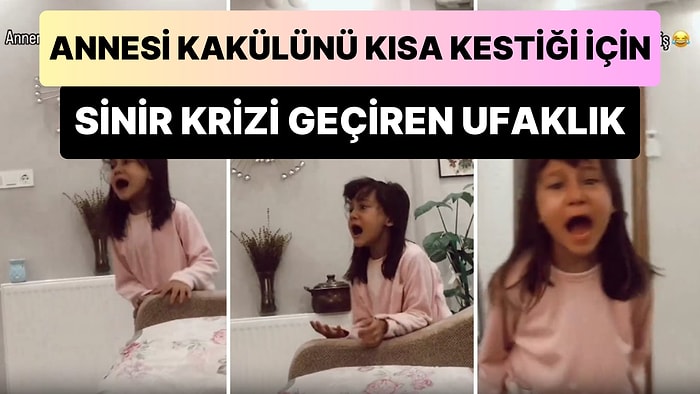 Annesi Kakülünü Kısa Kestiği İçin Sinir Krizi Geçiren Ufaklık