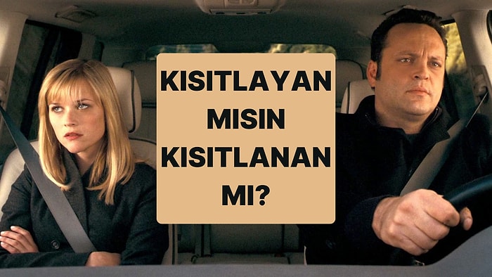 Kişilik Testi: Kısıtlayan mısın Kısıtlanan mı?