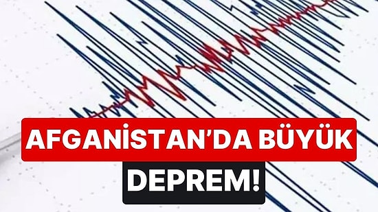 Afganistan'da 6,3 Büyüklüğünde Deprem