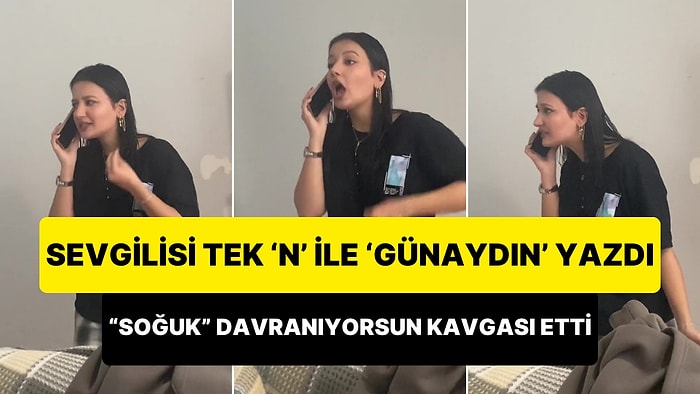 Tek 'N' ile Günaydın Yazan Sevgilisiyle Kavga Eden Kadın: "Dün Sabah Neden 'Günaydın Aşkım' Yazdın?"