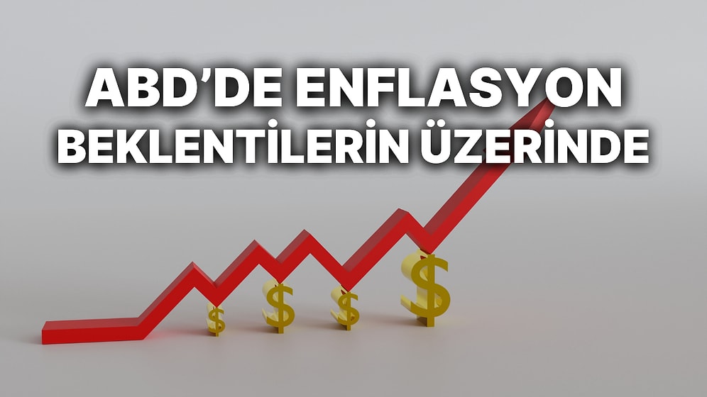 ABD'den Yılın İlk Enflasyon Verisi: Enflasyon Beklentilerin Üzerinde Geldi