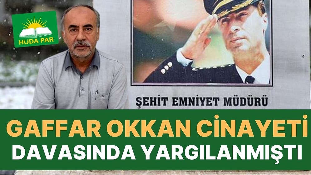 HÜDAPAR'dan Tartışma Yaratan Belediye Başkan Adayı! Gaffar Okkan Cinayeti Davasında Yargılandı