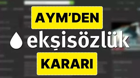 Anayasa Mahkemesi'nden Ekşi Sözlük Kararı: Erişim Engeli Kararı 'İfade Özgürlüğü İhlali' Sayıldı