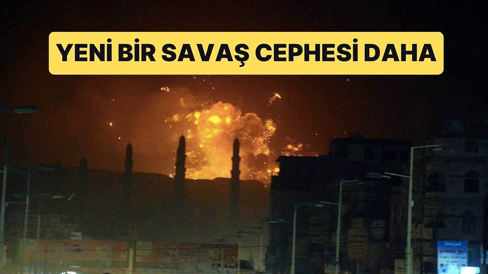 ABD ve İngiltere’den Yemen’e Saldırı: Şehirler Hem Havadan Hem de Denizden Vuruldu