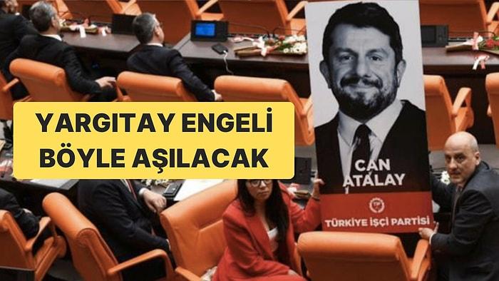 Can Atalay’a Meclis Yolu Gözüktü: Yargıtay Engeli Böyle Aşılacak
