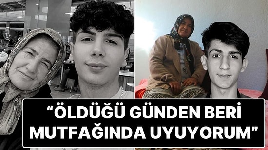 Depremde Hayatını Kaybeden Taha Duymaz'ın Annesinden Yürekleri Yakan Sözler: "Mutfağında Uyuyorum"