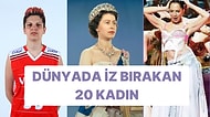 Modadan Başkanlığa Tarihin Akışını Değiştirerek Kadının Gücünü Gösteren 20 İsim