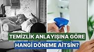 Temizlik Alışkanlıklarına Göre Sen Hangi Dönemin İnsanısın?