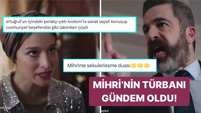 Kızılcık Şerbeti'nde Mihri'nin 'Sunroof Türban'ına Babası Ertuğrul'un Tepkisi Gündem Oldu