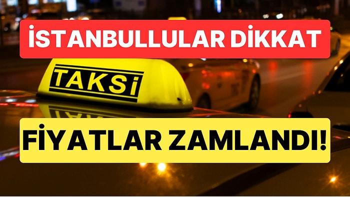 İstanbullular Dikkat: Zamlı Taksi Tarifesi Başlıyor