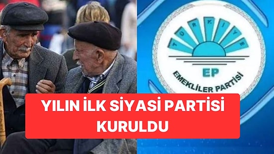 2024'ün İlk Siyasi Partisi Kuruldu: "Emekliler Partisi"