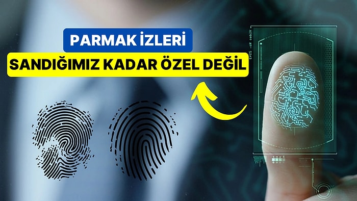 Yapay Zeka Destekli Araştırmalar Parmak İzlerinin Benzersiz Olduğu Teorisini Çürüttü