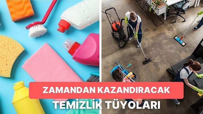 Uyguladığınız An Size Zamandan Tasarruf Ettirecek 10 Pratik Temizlik Tüyosu