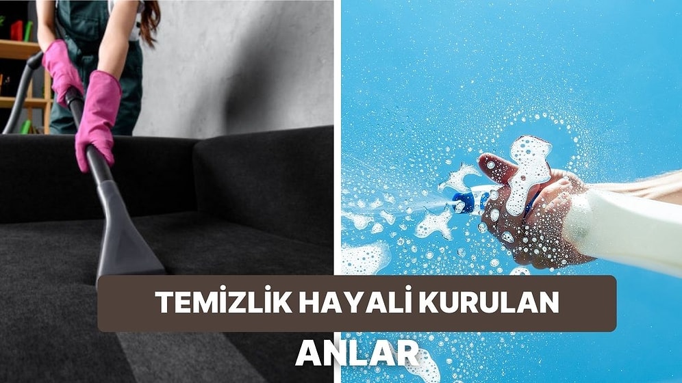 Bizi Ancak Aşırı Titizler Anlar: Canımızın Temizlik Yapmayı Çektiği 10 An