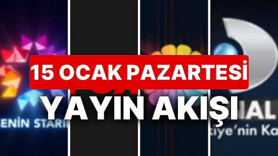 15 Ocak 2024 TV Yayın Akışı: Bu Akşam Hangi Diziler Var? FOX, TV8, TRT1, Show TV, Star TV, ATV, Kanal D