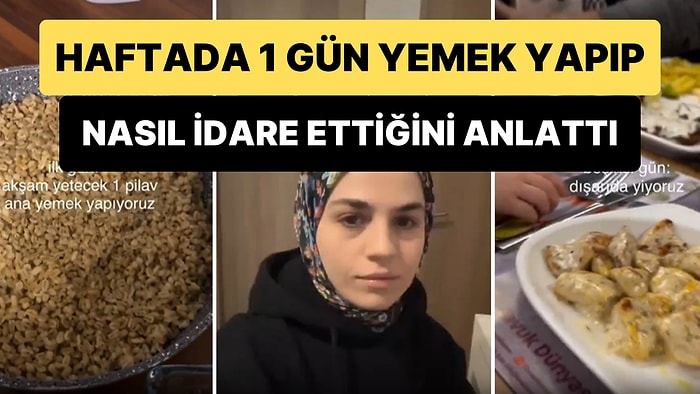 Haftada Sadece 1 Kere Yemek Yaparak Tüm Haftayı İdare Eden Kadının Gündem Olan Paylaşımı