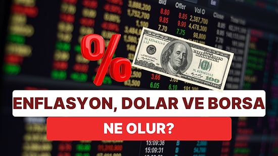 8 Yatırım Kurumundan Enflasyon ve Dolar Beklentileri: Raporlarda Borsa Beklentileri Ne Yönde?