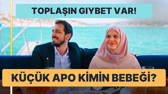 Küçük Apo Kimin Çocuğu? Kızılcık Şerbeti’ndeki Nilay Kısır Mustafa'yı Aldattı mı?