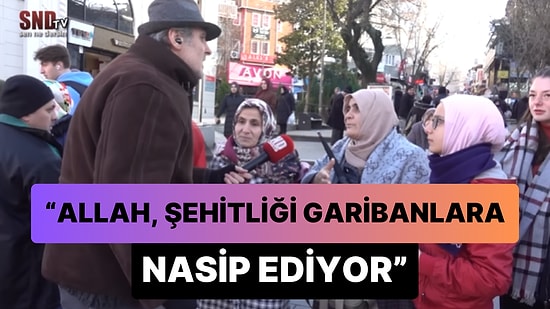 Vatandaşlar Arasında Şehitlik Tartışması: 'Allah Şehitliği Garibanlara Nasip Ediyor'