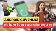 Android Telefonunuzda Yapmayı Derhal Bırakmanız Gereken 12 Alışkanlık