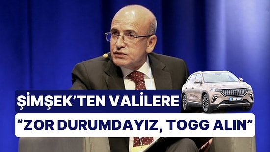 Şimşek, 'Zor Durumdayız' Diyerek Tasarruf Önerdiği Valilere Togg Almalarını Söyledi: "Babamızın Parası Değil"