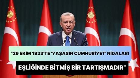 Erdoğan'dan Dikkat Çeken Açıklama: "1923'te 'Yaşasın Cumhuriyet' Nidaları Eşliğinde Bitmiş Bir Tartışmadır"