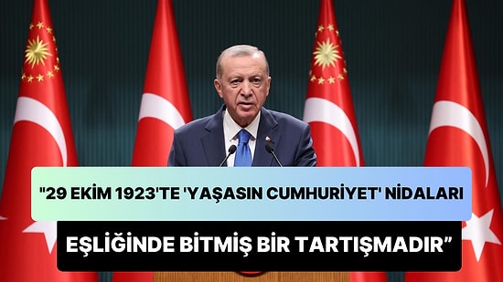 Erdoğan'dan Dikkat Çeken Açıklama: "1923'te 'Yaşasın Cumhuriyet' Nidaları Eşliğinde Bitmiş Bir Tartışmadır"