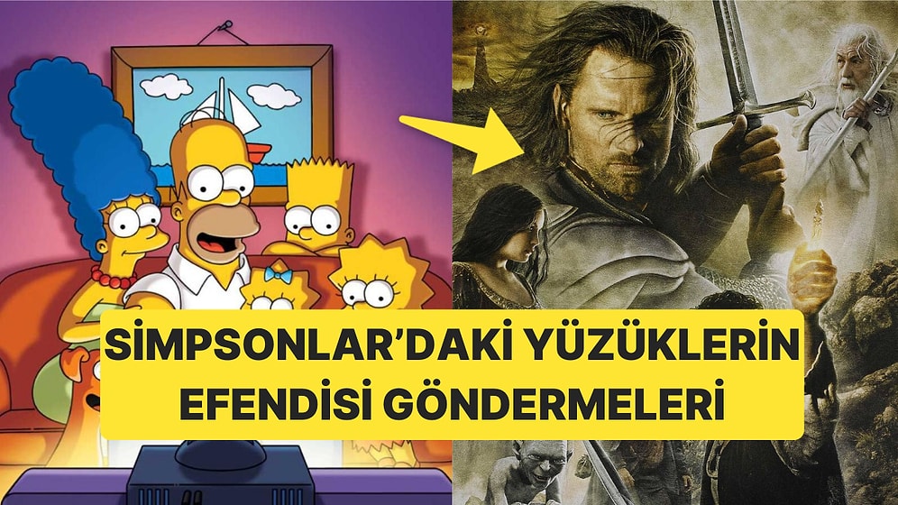 Kehanetleriyle Ünlü ''The Simpsons'' Dizisindeki Yüzüklerin Efendisi Göndermeleri