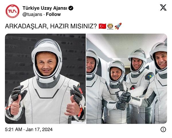 Türkiye Uzay Ajansı (TUA) Gezeravcı'nın yolculuğunu bugün bu tweet ile paylaştı.