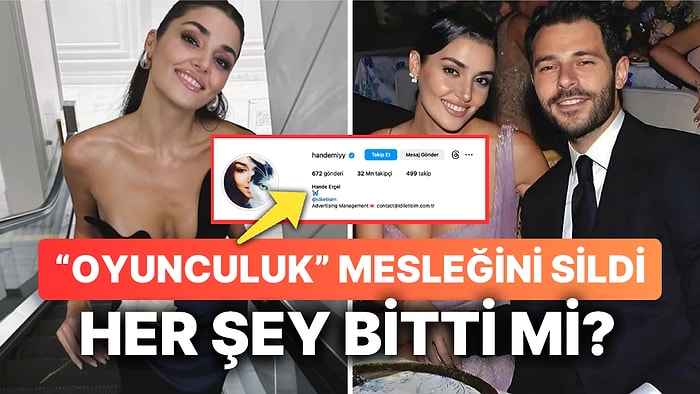 Sabancı Banı mı Yedi? Kariyerini Bıraktığı İddia Edilen Hande Erçel Oyunculuğa Dair Her Şeyi Sildi!