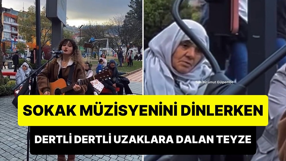 'Gülpembe' Şarkısını Söyleyen Sokak Müzisyenini Dinlerken Dertli Dertli Uzaklara Dalan Teyze