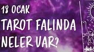 Tarot Falına Göre 18 Ocak Perşembe Günü Senin İçin Nasıl Geçecek?