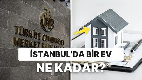 Merkez Bankası'nın Konut Fiyat Endeksi 2023 Kasım Ayında da Arttı: İstanbul'da Bir Ev Ne Kadar?