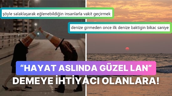 Bir Anda Modumuzu Yükseltip İçimizi Yumuş Yumuş Yapan Şeyler Size de "Hayat O Kadar Kötü Değil" Dedirtecek