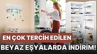 Beyaz Eşya Almanın Tam Zamanı! Fenomen İndirimler Arasında En Çok Tercih Edilen Beyaz Eşyalar