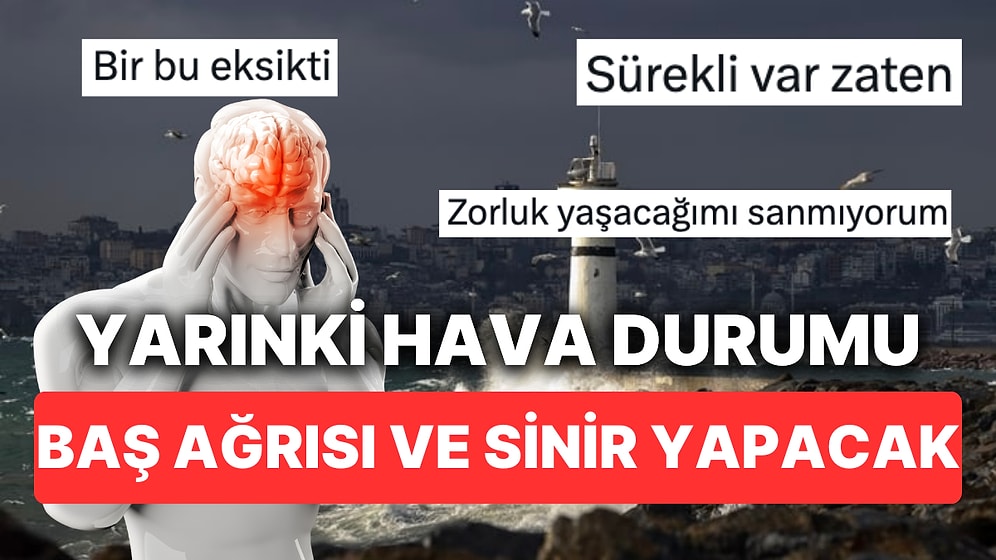 Hava Durumu Uzmanlarının İstanbul'da Lodos Uyarısı Baş Ağrısı, Gerginlik ve Huysuzluğu Beraberinde Getirdi