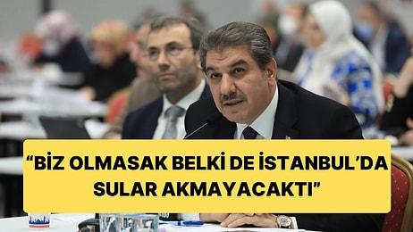 AK Partili Tevfik Göksu’nun İddiası: “Biz Olmasaydık Bugün Belki İstanbul’da Sular Akmayacaktı”