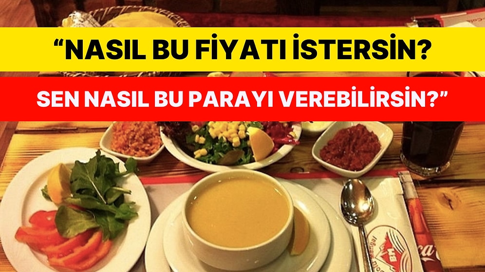 Bir Vatandaşın Çorba ve Salataya Verdiği Rakam Karşısında Fiyat Algımızı Tamamen Yitirdik!