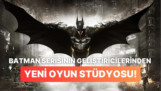 Batman Arkham Serisi ile Tanınan Rocksteady Kurucuları Yeni Stüdyo Açtı!