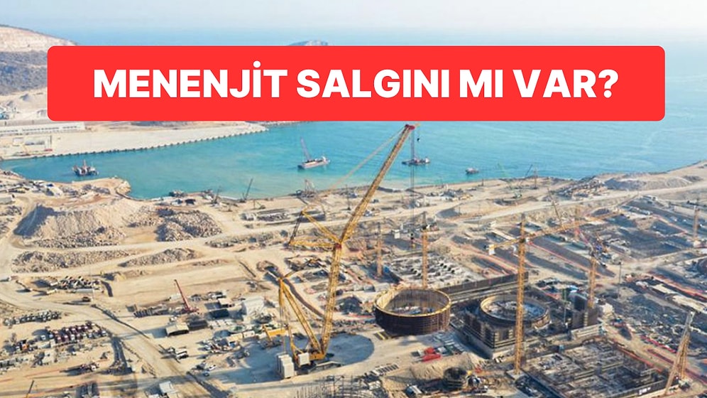 Akkuyu Nükleer Santrali’nde Neler Oluyor? Menenjit İddiaları Doğrulandı