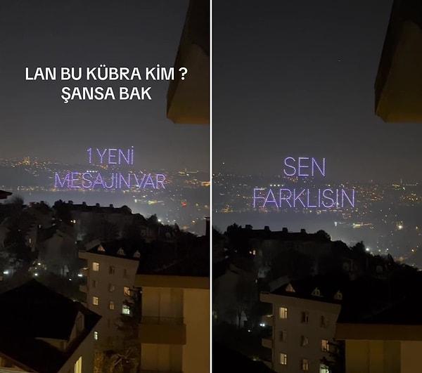 Kübra dizisinin tanıtımı için İstanbul'da gökyüzüne dronelar ile '1 Yeni Mesajın Var. Sen Farklısın Kübra' yazıldı.