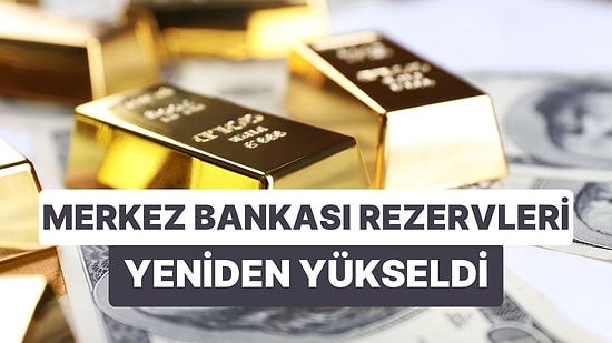 KKM Azalırken, Döviz Mevduat Arttı: Merkez Bankası Rezervleri Yeniden Yükseldi